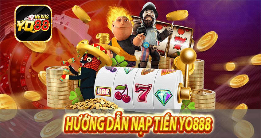 Hướng dẫn nạp tiền yo88 chi tiết